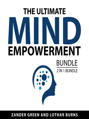 cover image of The Ultimate Mind Empowerment Bundle, 2 in 1 Bundle